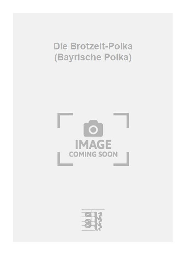Die Brotzeit-Polka (Bayrische Polka)
